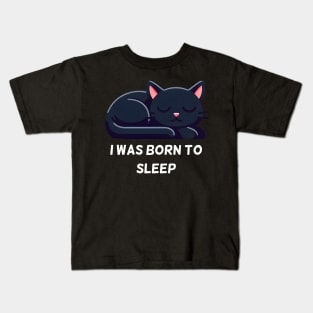 I Was Born To Sleep Funny Cat Kids T-Shirt